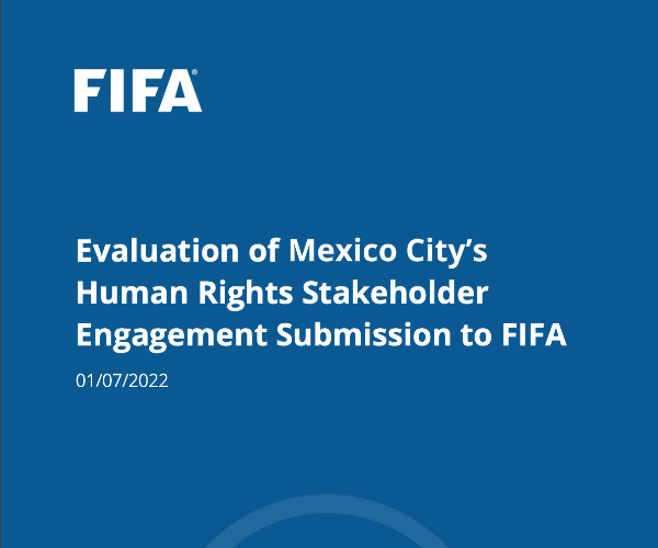 Evaluation of Mexico City’s Human Rights Stakeholder. Engagement Submission to FIFA